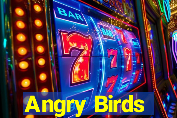 Angry Birds